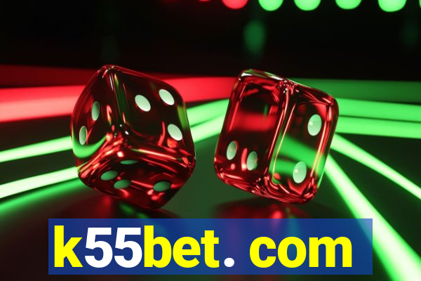 k55bet. com